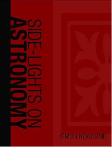 Side-Lights on Astronomy and Kindred Fields of Popular Science